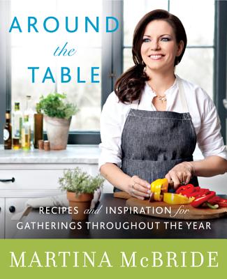 Image for Around the Table: Recipes and Inspiration for Gatherings Throughout the Year Around the Table: Recipes and Inspiration for Gatherings Throughout the Year