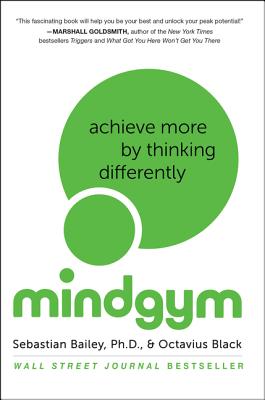Mind Gym: Achieve More by Thinking Differently Image for Mind Gym: Achieve More by Thinking Differently