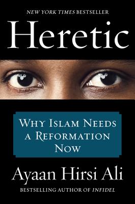 Image for Heretic: Why Islam Needs a Reformation Now