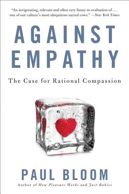 Image for Against Empathy: The Case for Rational Compassion