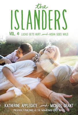The Islanders: Volume 4: Lucas Gets Hurt and Aisha Goes Wild [Paperback] Applegate, Katherine and Grant, Michael