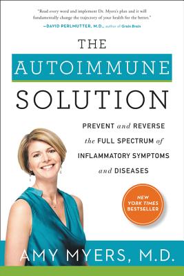 Image for The Autoimmune Solution: Prevent and Reverse the Full Spectrum of Inflammatory Symptoms and Diseases