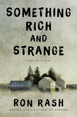 SOMETHING RICH AND STRANGE: SELECTED STORIES