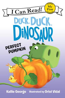 Duck, Duck, Dinosaur: Perfect Pumpkin (My First I Can Read)