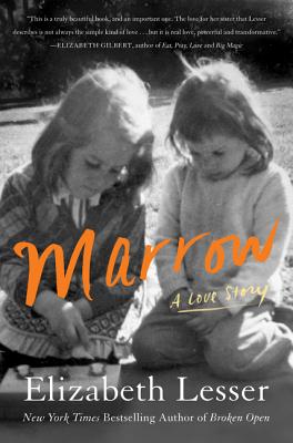 Marrow: A Story of Love, Loss, and What Matters Most