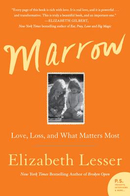 Marrow: Love, Loss, and What Matters Most An Unflinching Memoir of Sisters, a Bone Transplant, and Authentic Family Bonds