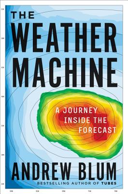Weather Machine: A Journey Inside the Forecast