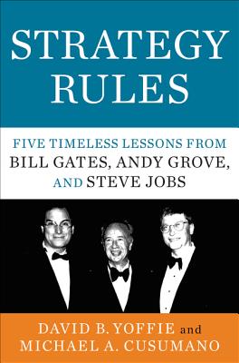 Image for Strategy Rules: Five Timeless Lessons from Bill Gates, Andy Grove, and Steve Jobs Strategy Rules: Five Timeless Lessons from Bill Gates, Andy Grove, and Steve Jobs