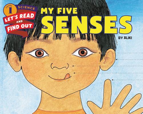 My Five Senses (Let's-Read-and-Find-Out Science 1)