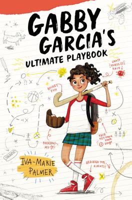 Gabby Garcia's Ultimate Playbook (Gabby Garcia's Ultimate Playbook, 1)