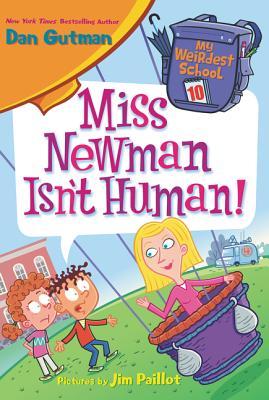 Image for My Weirdest School #10: Miss Newman Isn't Human! My Weirdest School #10: Miss Newman Isn't Human!