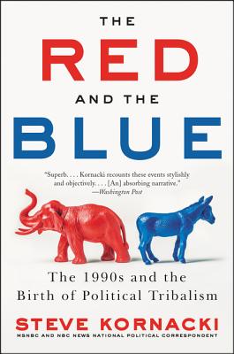 Red and the Blue: The 1990s and the Birth of Political Tribalism