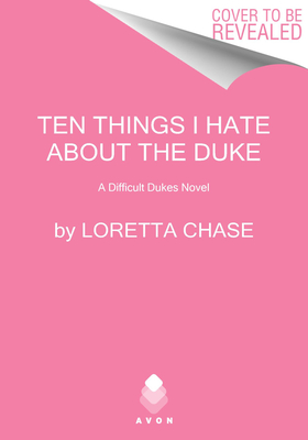 Ten Things I Hate About the Duke: A Difficult Dukes Novel