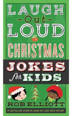 Image for Laugh-Out-Loud Christmas Jokes for Kids (Laugh-Out-Loud Jokes for Kids) Laugh-Out-Loud Christmas Jokes for Kids (Laugh-Out-Loud Jokes for Kids)