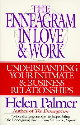 Enneagram in Love & Work: Understanding Your Intimate & Business Relationships