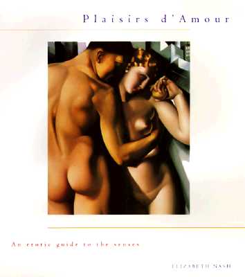 Image for Plaisirs D'Amour: An Erotic Guide to the Senses