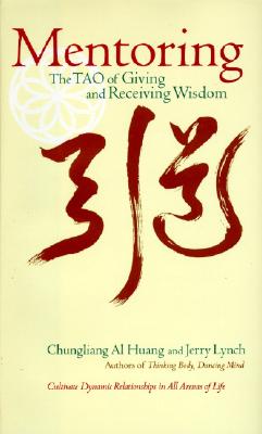 Mentoring: The Tao of Giving and Receiving Wisdom