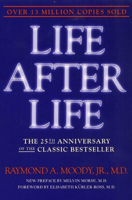 Image for Life After Life: The Investigation of a Phenomenon--Survival of Bodily Death