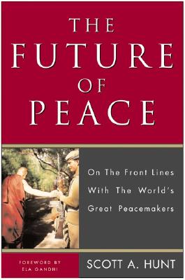 Image for The Future of Peace: On the Front Lines with the World's Great Peacemakers