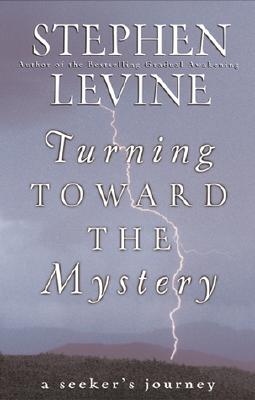 Turning Toward the Mystery a Seeker's Journey