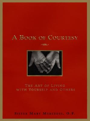 A Book of Courtesy: The Art of Living with Yourself and Others
