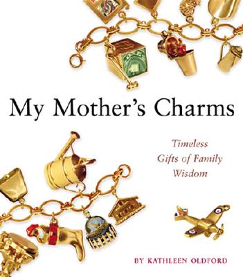 Image for My Mother's Charms: Timeless Gifts of Family Wisdom