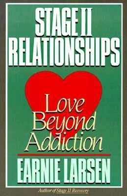 Stage II Relationships: Love Beyond Addiction [Paperback] Larsen, Earnie