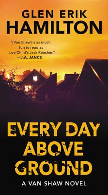 Every Day Above Ground: A Van Shaw Novel (Van Shaw Novels)
