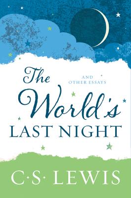Image for The World's Last Night: And Other Essays