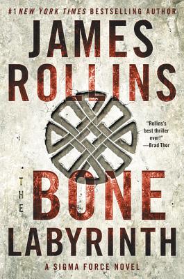 The Bone Labyrinth - A Sigma Force Novel