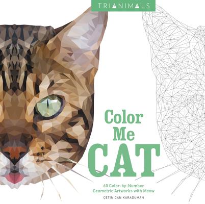 Image for Trianimals: Color Me Cat: 60 Color-by-Number Geometric Artworks with Meow