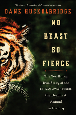 Image for No Beast So Fierce: The Terrifying True Story of the Champawat Tiger, the Deadliest Animal in History