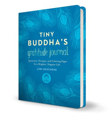 Tiny Buddha's Gratitude Journal: Questions, Prompts, and Coloring Pages for a Brighter, Happier Life