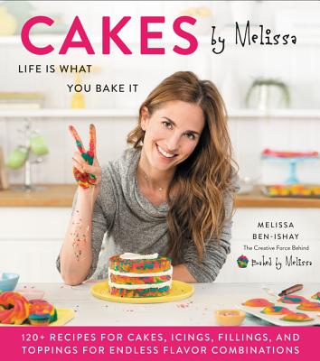 Cakes by Melissa: Life Is What You Bake It - Signed