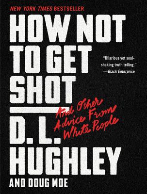 Image for How Not to Get Shot: And Other Advice From White People How Not to Get Shot: And Other Advice From White People