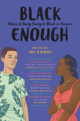 Image for Black Enough: Stories of Being Young & Black in America Black Enough: Stories of Being Young & Black in America