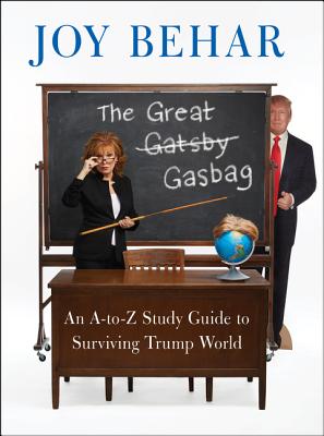 Image for The Great Gasbag: An A-to-Z Study Guide to Surviving Trump World