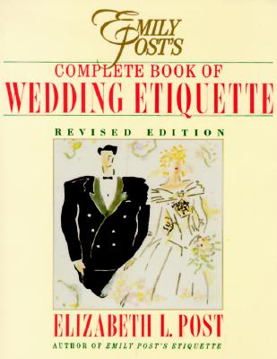 Emily Post's Complete Book of Wedding Etiquette