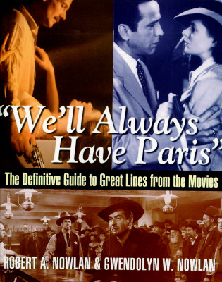 Image for We'll Always Have Paris: The Definitive Guide to Great Lines from the Movies We'll Always Have Paris: The Definitive Guide to Great Lines from the Movies