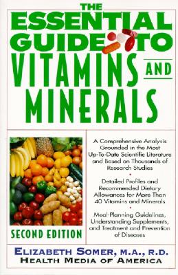 Image for The Essential Guide to Vitamins and Minerals: Second Edition, Revised and Updated