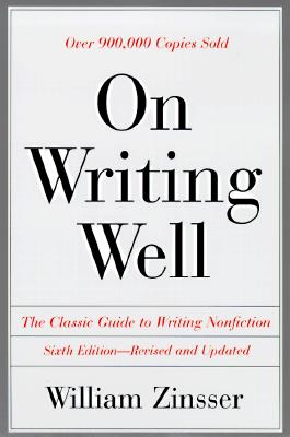 On Writing Well: The Classic Guide to Writing Nonfiction