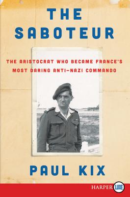 Saboteur: The Aristocrat Who Became France's Most Daring Anti-Nazi Commando
