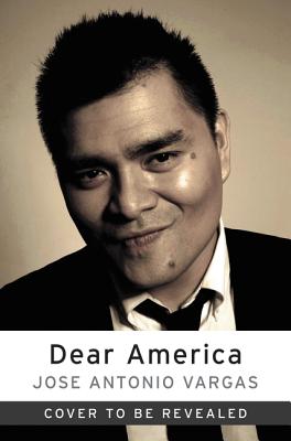 Dear America: Notes of an Undocumented Citizen