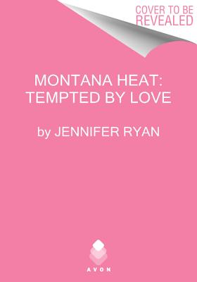 Tempted by Love: A Montana Heat Novel (Montana Heat, 4)