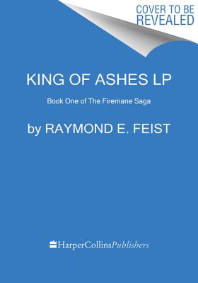 King of Ashes: Book One of The Firemane Saga (The Firemane Saga, 1)