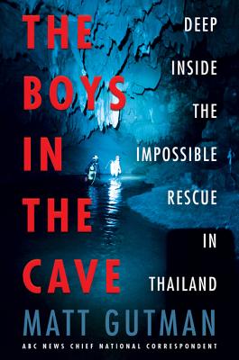 Image for The Boys in the Cave: Deep Inside the Impossible Rescue in Thailand
