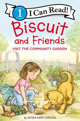 Image for BISCUIT AND FRIENDS VISIT THE COMMUNITY GARDEN (I CAN READ! LEVEL 1)