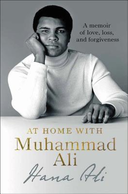 Image for At Home with Muhammad Ali: A Memoir of Love, Loss, and Forgiveness