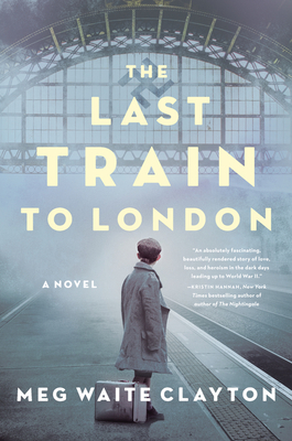 Last Train To London: A Novel