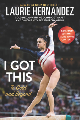 Image for I Got This: New and Expanded Edition: To Gold and Beyond I Got This: New and Expanded Edition: To Gold and Beyond